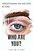Who are you?: Understanding...
