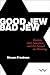 Good Jew, Bad Jew: Racism, anti-Semitism and the assault on meaning