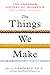 The Things We Make by Bill Hammack