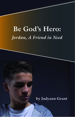 Be God's Hero: Jordan, A Friend in Need