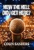 How the Hell Did I Get Here? by Colin Sanders