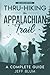 Thru-Hiking the Appalachian Trail: A Complete Guide