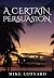 A Certain Persuasion by Mike Leonard
