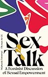Sex Talk: A Femin...