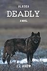 ALASKA DEADLY: A ...