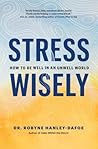 Stress Wisely: Ho...
