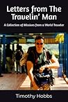 Letters from The Travelin’ Man: A Collection of Missives from a World Traveler