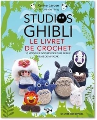 Studios Ghibli Le livre de crochet 10 modèles à créer inspirés des plus beaux films de Miyazaki