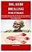 DR. SEBI HEALING FOR STROKE: The Vegan Guide to Heal and Reverse Stroke Taking Dr. Sebi Electric Cell Food,Approved Foods and Herbs,Sea Moss Alkaline Diet