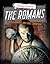 The Romans: Gory Gladiators and Cruel Conquerors (Deadly History)