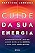 Cuide Da Sua Energia