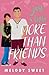 Just A Little More Than Friends by Melody Sweet