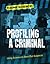 Profiling a Criminal: Using Science to Seek Out Suspects (Crime Science)