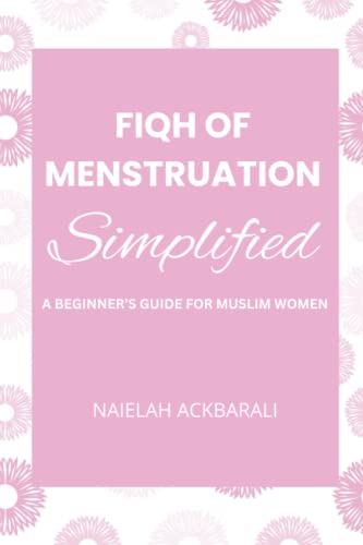 Fiqh of Menstruation Simplified: A Beginner's Guide For Muslim Women (Paperback)