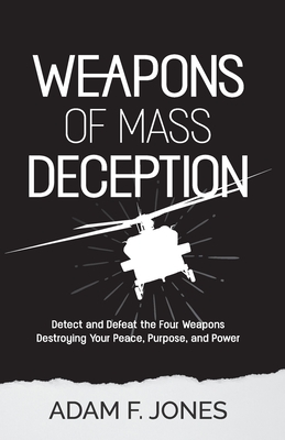 Weapons of Mass Deception: The silent struggle within every high performer (Paperback)