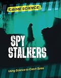 Spy Stalkers: Using Science to Catch Spies