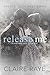 Release Me (Ethan & Zoey #1...