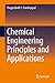 Chemical Engineering Principles and Applications