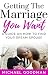 Getting The Marriage You Wa...