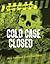 Cold Case Closed: Using Science to Crack Cold Cases (Crime Science)