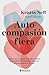 Autocompasión fiera: Cómo l...