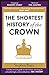The Shortest History of the Crown