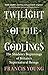 Twilight of the Godlings: The Shadowy Beginnings of Britain's Supernatural Beings