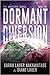 Dormant Diversion: We Do Not Come in Peace (The Harvester Series Book 1)