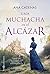 Una muchacha en el Alcázar (Spanish Edition)