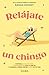 Relájate un chingo (Spanish Edition)