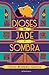Dioses de jade y sombra