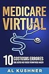 Medicare Virtual: 10 costosos errores que no puede permitirse cometer (Spanish Edition)