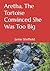 Aretha, The Tortoise Convin...