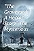 "The Graveyard: A Horror Story" The Mysterious