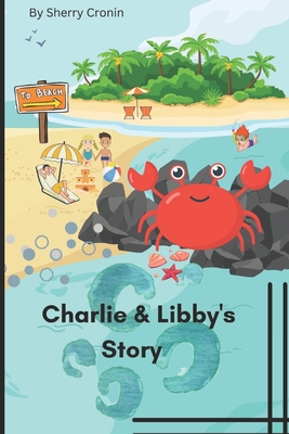 Charlie & Libby "Story": "the adventures of the ocean queen and a brave crab named Charlie"