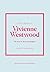 Little Book of Vivienne Westwood: The story of the iconic fashion house (Little Books of Fashion)