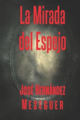 LA MIRADA DEL ESPEJO (Spanish Edition)
