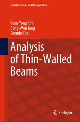 Analysis of Thin-Walled Beams (Solid Mechanics and Its Applications, 257)