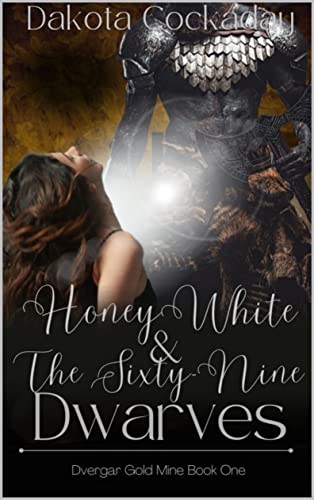 Honey White and the Sixty-Nine Dwarves (Dvergar Gold Mine #1)