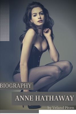 Anne Hathaway: Career and Impact