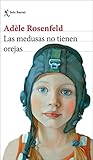 Las medusas no tienen orejas by Adèle Rosenfeld