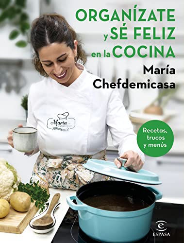 Organízate y sé feliz en la cocina. Recetas, trucos y menús (Hardcover)