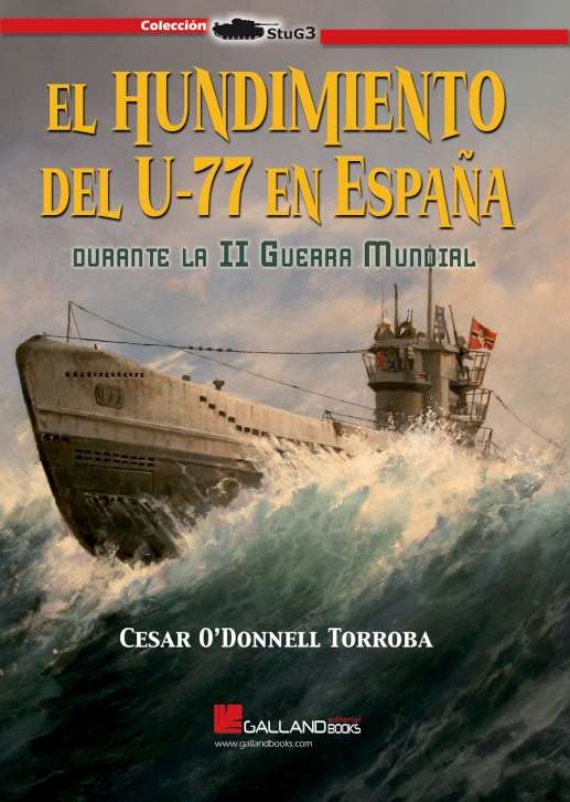 El hundimiento del U 77 en España durante la II Segunda Guerra Mundial. (Paperback)