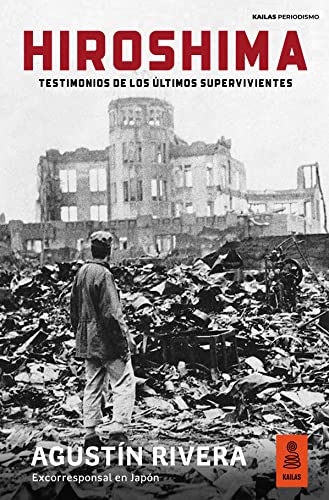 Hiroshima: Testimonios de los últimos supervivientes (Paperback)