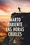 Las horas crueles by Marto Pariente