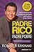 Padre Rico, padre Pobre (edición actualizada): Qué les enseñan los ricos a sus hijos acerca del dinero, ¡que los pobres y la clase media no!