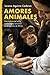 Amores animales: Una historia de lucha, superación y sanación en el corazón de África