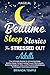 Bedtime Sleep Stories For Stressed Out Adults: The Ultimate Stories to Achieving Deep, Restful Sleep Tonight Using Proven Techniques, Relaxing Magical Tales, and Powerful Meditations