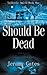 Should Be Dead (Valkyrie Smith Mystery)