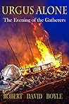 Urgus Alone: The Evening of the Gatherers (Urgus The Scribe Book 3)